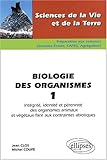 Biologie des organismes, tome 1 : Int�grit�, identit� et p�rennit� des organismes animaux et v�g�taux face aux contraintes abiotiques