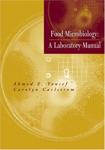 Food Microbiology: A Laboratory Manual