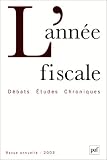 L'ann�e fiscale : D�bats, �tudes, chroniques, revue annuelle 2003