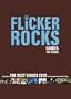 Flicker Rocks Harder: The Videos