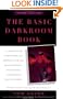 The Basic Darkroom Book: compl GT Processing ptg Color Black White photogs for Beginners thru Experts