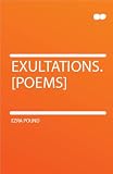 Exultations. [Poems]