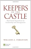 Keepers of the Castle: Real Estate Executives on Leadership and