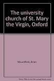The university church of St. Mary the Virgin, Oxford