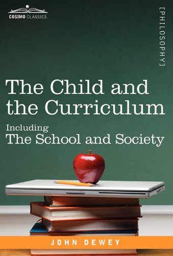 The Child and the Curriculum: Including the School and Society by Dewey John (2010-07-01) Hardcover
