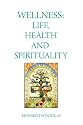 Wellness: Life, Health and Spirituality