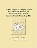 The 2007 Import and Export Market for Sulfonated, Nitrated, or Nitrosated Derivatives of Hydrocarbons in Czech Republic