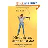 Nicht zielen, dann triffst du !: Ein praktischer west-�stlicher Bogenweg