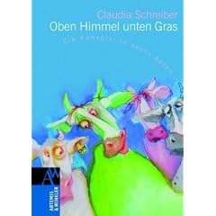 Oben Himmel, unten Gras: Ein Kuhspiel in sechs Akten