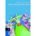 Oben Himmel, unten Gras: Ein Kuhspiel in sechs Akten
