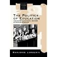 Politics Of Education: Teachers and School Reform in Weimar Germany (Monographs in German History) by Marjorie Lamberti