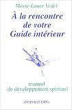 A la rencontre de votre guide intérieur