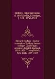 Edward Hodges, doctor in music of Sydney Sussex college, Cambridge; organist Bristol, England, 1819-1838; organist and director in Trinity parish, New York, 1839-1859; (1896)