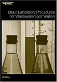 Basic Laboratory Procedures for Wastewater Examination (Special Publication (Water Environment Federation).)