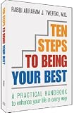 Ten Steps to Being Your Best: A Practical Handbook to Enhance Your Life in Every Way