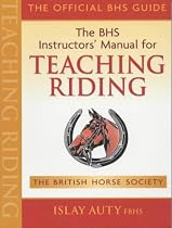 The BHS Instructors' Manual for Teaching Riding