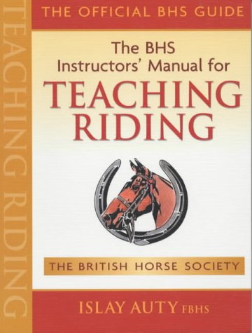 BHS Instructors' Manual for Teaching Riding