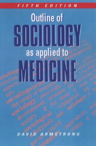 Outline of Sociology as Applied to Medicine (Arnold Publication)