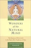 Wonders of the Natural Mind, New Edition: The Essence of Dzogchen in the Native Bon Tradition of Tibet