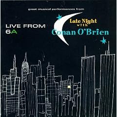 Live From 6A - Late Night With Conan O'Brien