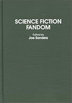 Science Fiction Fandom: (Contributions to the Study of Science Fiction and Fantasy)