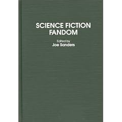 Science Fiction Fandom: (Contributions to the Study of Science Fiction and Fantasy)