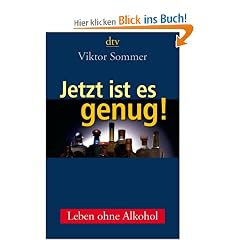 Jetzt ist es genug!: Leben ohne Alkohol