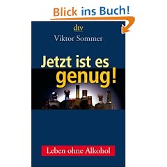 Jetzt ist es genug!: Leben ohne Alkohol