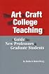 The Art and Craft of College Teaching: A Guide for New Professors and Graduate Students