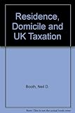 Booth: residence, domicile and UK taxation