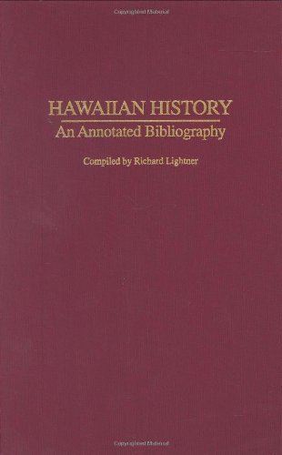 Hawaiian History: An Annotated Bibliography (Bibliographies of the States of the United States)