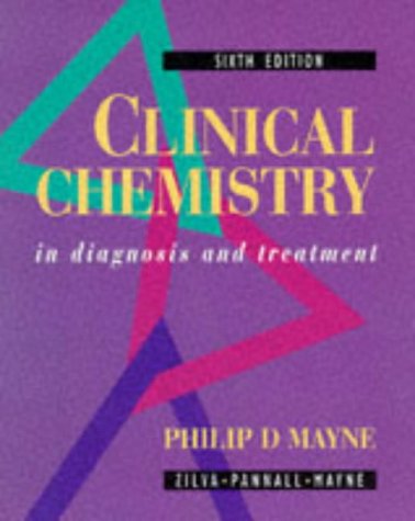 Clinical Chemistry in Diagnosis and Treatment (Hodder Arnold Publication)