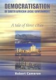 Democratisation of Local Government: a Tale of Three Cities