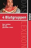4 Blutgruppen: Das Lexikon f&uuml;r ein gesundes Leben - Peter J. D'Adamo