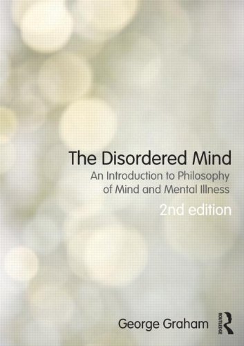 the disordered mind an introduction to philosophy of mind and mental illness