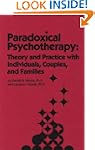 Paradoxical Psychotherapy: Theory & P...