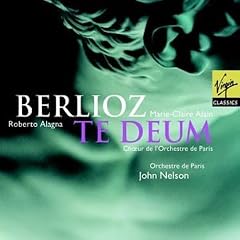 Berlioz - Te Deum / Alagna, M-C. Alain, Orchestre de Paris, Nelson