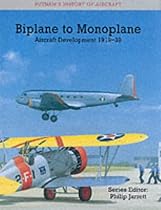 Biplane to Monoplane: Aircraft Development 1919-1939 (Putnam History of Aircraft)