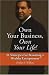 Book Own Your Business, Own Your Life!: 21 Strategies for Becoming a Wealthy Entrepreneur