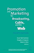Promotion and Marketing for Broadcasting, Cable and the Web
