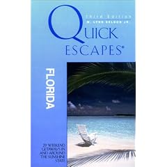 Quick Escapes Florida: 29 Weekend Getaways in and Around the Sunshine State (Quick Escapes Florida: 29 Weekend Escapes in & Around the Sunshine State)