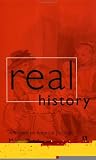 Real History: Reflections on Historical Practice (Philosophical Issues in Science)
