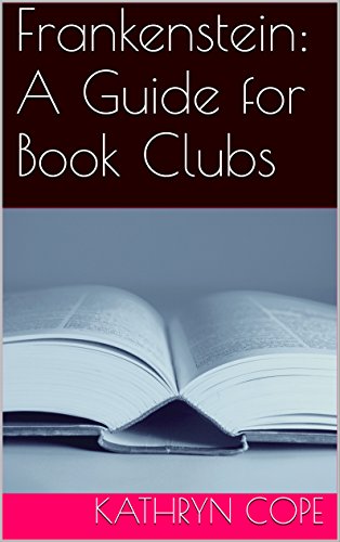 Frankenstein: A Guide for Book Clubs (The Reading Room Classic Book Group Notes)