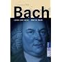 Bach: Leben und Werk