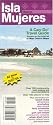 Isla Mujeres Can-Do Travel Guide/Map