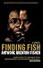 Finding Fish: A Memoir