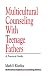 Multicultural Counseling with Teenage Fathers: A Practical Guide: 006 (Multicultural Aspects of Counseling And Psychotherapy)