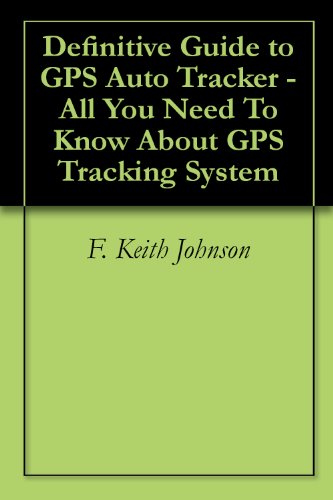 Definitive Guide to GPS Auto Tracker - All You Need To Know About GPS Tracking System