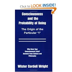 Consciousness and the Probability of Being: The Origin of the Particular "I"