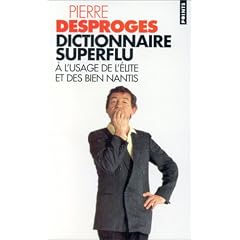 Dictionnaire superflu a l'usage de l'elite et des bien nantis
